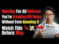 10 IRS Rules Every Retiree Must Follow Immediately After Retirement