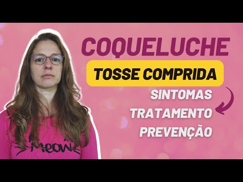 O que é Coqueluche? Sintomas, prevenção, vacina |Tosse comprida