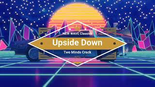 Video thumbnail of "Upside Down - Two Minds Crack"