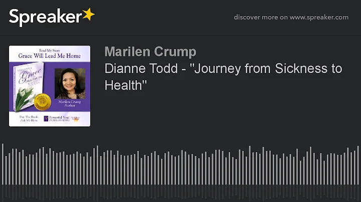 Dianne Todd - "Journey from Sickness to Health"