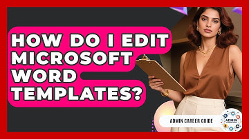 How Do I Edit Microsoft Word Templates? - Admin Career Guide