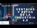 Industria 4.0 / Ventajas y Retos