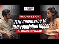 Journey From 11th COMMERCE to CMA FOUNDATION TOPPER Shravani Waje Proud moment for Inspire family! 💖