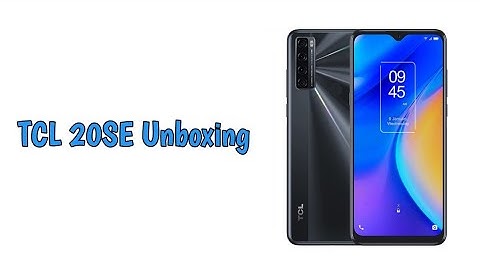 TCL 20SE Unboxing and First Impression