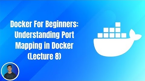 Docker For Beginners Understanding Port Mapping in Docker (Lecture 8)
