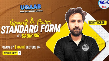Standard Form | Exponents & Powers | Lec 04 | Class 8th Maths | Saqib Sir | SKIE | UQAAB 1.0