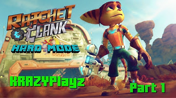 Ratchet & Clank [HARD Mode] | KRAZYGameplayz Pt. 1