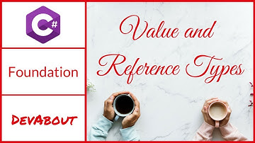 Value & Reference Types in C# - Foundation