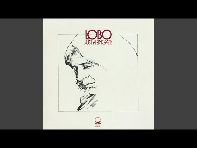 LOBO - All For The Love Of A Girl