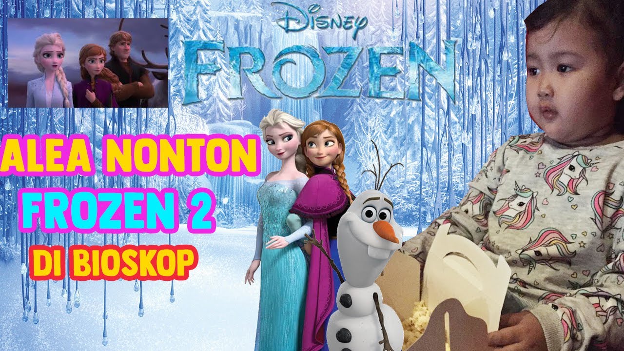 ALEA HAPPY NONTON FROZEN 2 DI BIOSKOP!! AKHIRNYA KETEMU ...