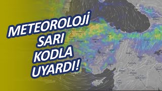 Meteoroloji'den 37 il için sarı kodlu uyarı verildi