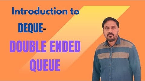 Deque - Double Ended Queue | Introduction to Deque | Data Structure