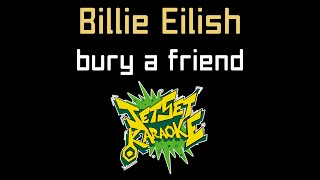 Billie Eilish - bury a friend [Jet Set Karaoke]