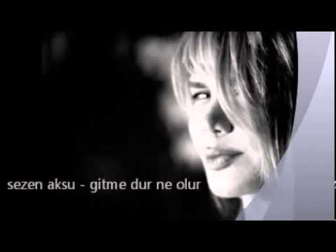 Sezen Aksu - Gitme Dur Ne Olur (şarkı sözleri)