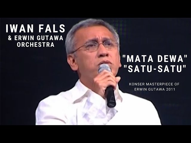 Iwan Fals - Mata Dewa, Satu Satu (Konser 'Masterpiece of Erwin Gutawa' 2011) class=