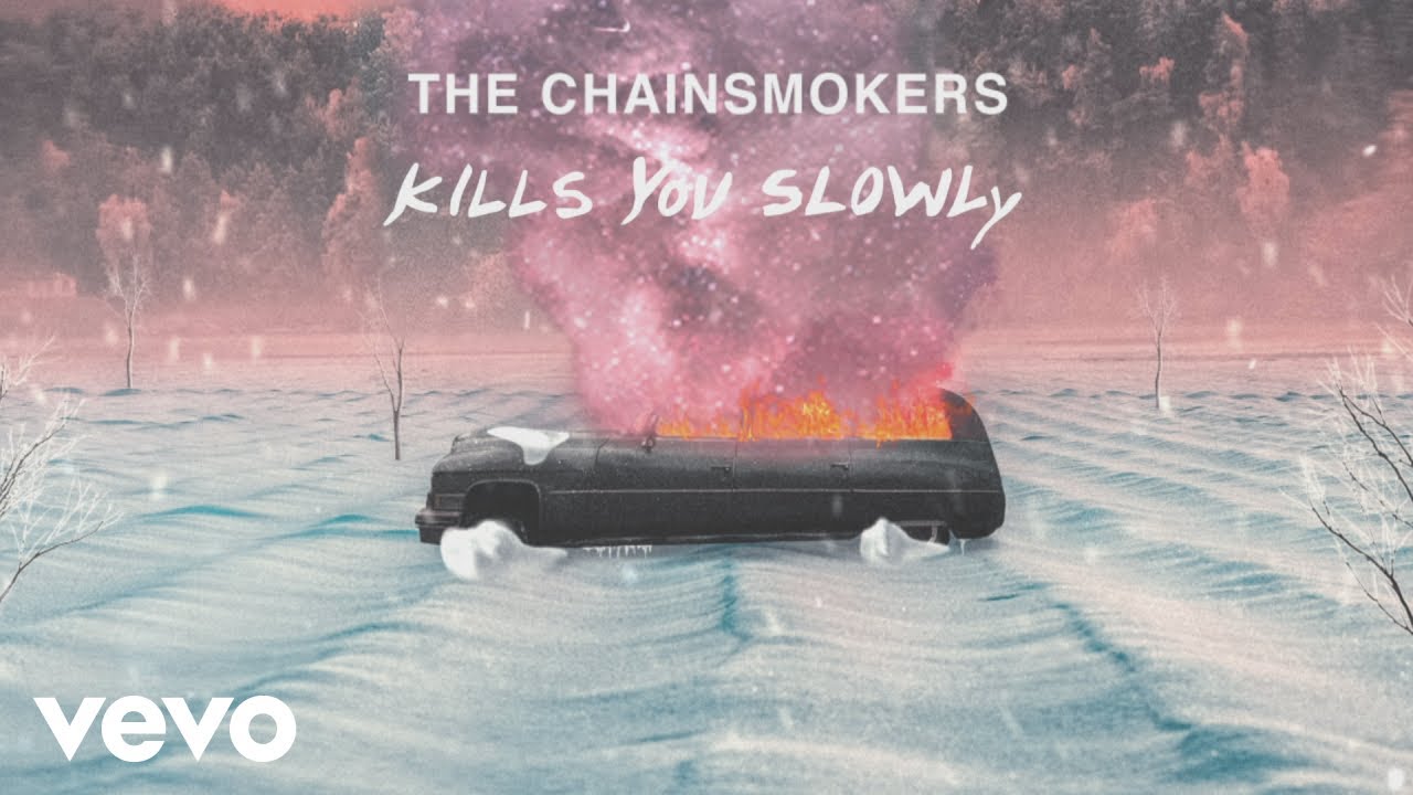 The Chainsmokers   Kills You Slowly Lyric Video