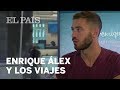 Charlamos con Enrique Álex sobre VIAJES en directo | El Viajero