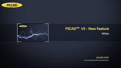 PSCAD V5 - New Wires feature