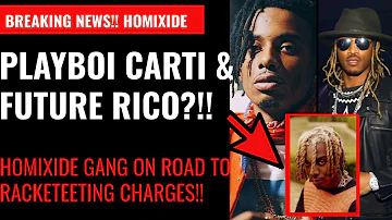 Breaking News!! Playboi Carti & Future RICO CASE Coming?! Homixide Gang on Road to RICO Charges!!