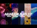 Aquarium playlist  comp with all of my sea creatures playlists
