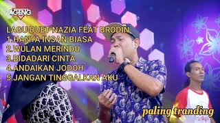 DUET FULL ALBUM TERBARU 2021 NAZIA FEAT BRODIN HANYA INSAN BIASA