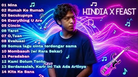 HINDIA x FEAST Kumpulan Lagu Populer Terbaik 2025 Full Album | Playlist Lagu Pop Enak #Hindia #feast