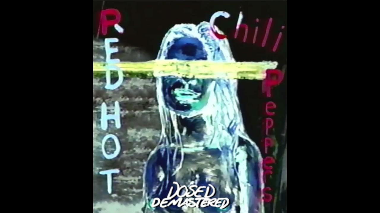 Red Hot Chili Peppers Dosed [Demastered] YouTube