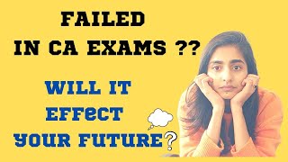 Failure in CA exams ? I failed too | What next ? How to Fight Failures