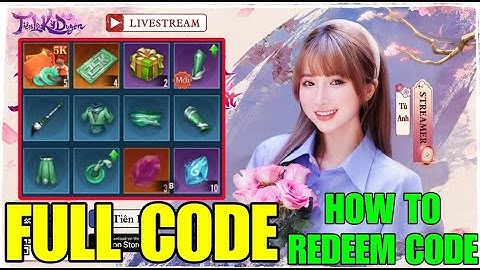 TMTV - Share Code Tiên Lữ Kỳ Duyên Full Code Chung & How To Redeem Code