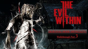 The Evil Within (Survival mode Difficulty) Part 3 [1080p 60FPS FHD PC] - No Commentary