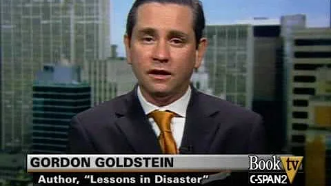 Book TV: Gordon Goldstein, "Lessons in Disaster"