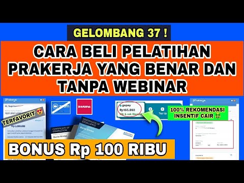 GELOMBANG 37! TERBARU CARA BELI PELATIHAN PRAKERJA TANPA WEBINAR DAPAT BONUS UANG 100RIBU