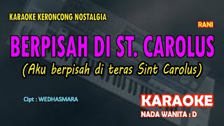 Berpisah di ST. Carolus KARAOKE Keroncong nada Wanita D