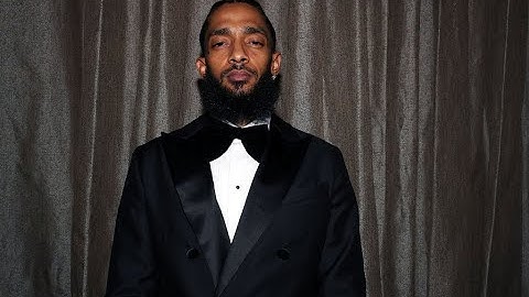 Rest In Peace: Nipsey Hussle