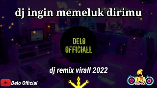 DJ ingin memeluk dirimu remix virall slow full bass 2022