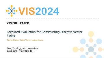 Localized Evaluation for Constructing Discrete Vector Fields - Fast Forward | VIS 2024