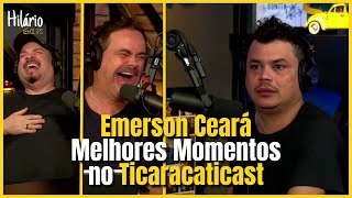Melhores Momentos de Emerson Ceará no Ticaracaticast