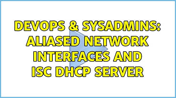 DevOps & SysAdmins: Aliased network interfaces and isc dhcp server