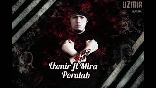 Uzmir ft Mira Poralab