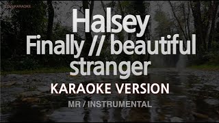 Halsey-Finally \/\/ beautiful stranger (MR\/Instrumental) (Karaoke Version)