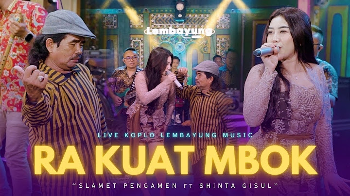 RA KUAT MBOK  - Slamet Pengamen Ft. Shinta gisul ( Official Live Lembayung Music  )