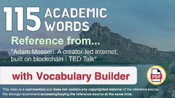 115 Academic Words Ref from "Adam Mosseri: A creator-led internet, built on blockchain | TED Talk"