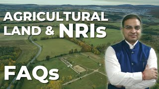 NRI and Agricultural Land FAQs | Common Questions Answered
