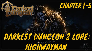 Darkest Dungeon 2 Hero Lore: Highwayman - so far [Darkest Dungeon II]