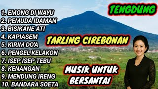 TARLING CIREBONAN TENGDUNG POPULER || AUDIO JERNIH BASS GLER