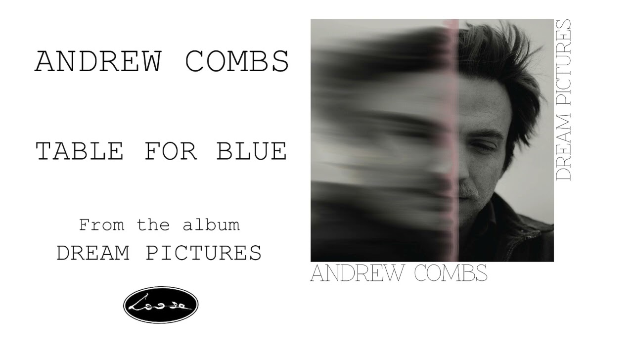 在 YouTube 上观看 Andrew Combs - Table for Blue 在 YouTube 上观看 Andrew Combs - Table for Blue