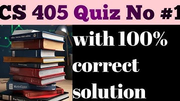 cs 405 quiz no #1 ,solution quiz no 1 of cs 405.