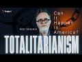 Totalitarianism: Can It Happen in America? | 5 Minute Video