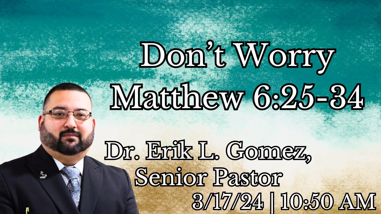 Don’t Worry | Matthew 6:25-34