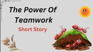 The Power of Teamwork Short Story |One Min Story | Moral story in English | Short stories in English
